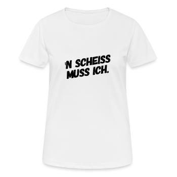 ´N SCHEISS MUSS ICH +++ Provokanter Spruch. NEU!!! - Frauen T-Shirt atmungsaktiv - Weiß - Vorne - AI Model Female 172 dark (172cm)