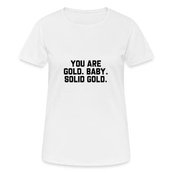Tu es bébé d’or. Or massif. - T-shirt respirant Femme - blanc - Devant - AI Model Female 172 dark (172cm)