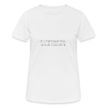 Je n'espionne pas - T-shirt respirant Femme - blanc - Devant - AI Model Female 172 dark (172cm)