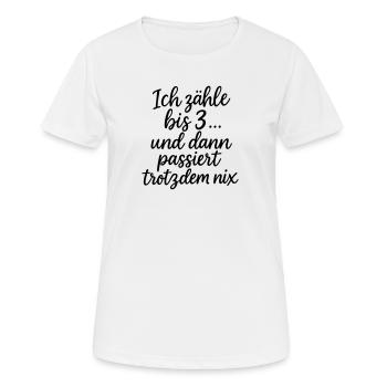 Ich zähle bis 3... und dann passiert trotzdem nix! - Frauen T-Shirt atmungsaktiv - Weiß - Vorne - AI Model Female 172 dark (172cm)