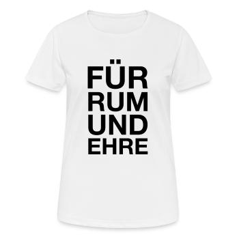 Für Rum und Ehre - Frauen T-Shirt atmungsaktiv - Weiß - Vorne - AI Model Female 172 dark (172cm)