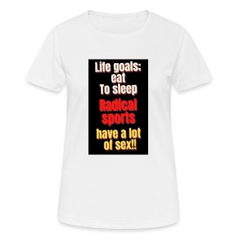 Lebensziele, essen, schlafen, radikaler Sport - Frauen T-Shirt atmungsaktiv - Weiß - Vorne - AI Model Female 172 dark (172cm)