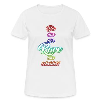 Bis das der Rave uns scheidet! - Frauen T-Shirt atmungsaktiv - Weiß - Vorne - AI Model Female 172 dark (172cm)