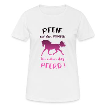 Pfeif auf den Prinzen, Ich nehm das Pferd, Spruch - Frauen T-Shirt atmungsaktiv - Weiß - Vorne - AI Model Female 172 dark (172cm)