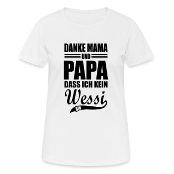 Mama papa wessi Geschenk DDR Ossi Ostdeutschland - Frauen T-Shirt atmungsaktiv - Weiß - Vorne - AI Model Female 172 dark (172cm)