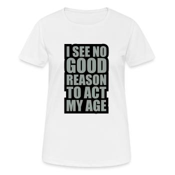 to act my age - Women's Breathable T-Shirt - white - Front - AI Model Female 172 dark (172cm)