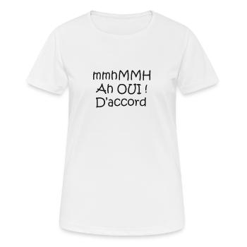 ah oui d accord - T-shirt respirant Femme - blanc - Devant - AI Model Female 172 dark (172cm)
