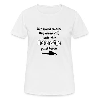 Kettensaege Holz Wald eigenen Weg gehen - Frauen T-Shirt atmungsaktiv - Weiß - Vorne - AI Model Female 172 dark (172cm)