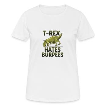 T-Rex déteste l'entraînement physique de Burpee Sport Motivation - T-shirt respirant Femme - blanc - Devant - AI Model Female 172 dark (172cm)