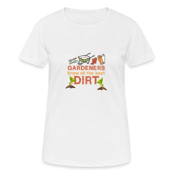 Gardeners know all the best dirt, gift idea - Women's Breathable T-Shirt - white - Front - AI Model Female 172 dark (172cm)