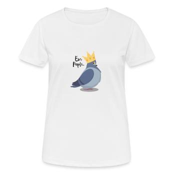 Une colombe effrontée en disant "Ew, les gens ..." Bird Nerd - T-shirt respirant Femme - blanc - Devant - AI Model Female 172 dark (172cm)