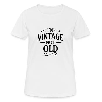 Nicht alt sondern Vintage Geburtstagsgeschenk - Frauen T-Shirt atmungsaktiv - Weiß - Vorne - AI Model Female 172 dark (172cm)