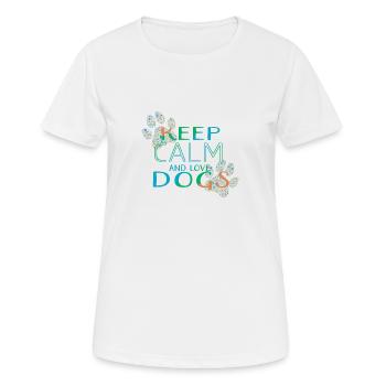 Keep calm and love dogs - Women's Breathable T-Shirt - white - Front - AI Model Female 172 dark (172cm)