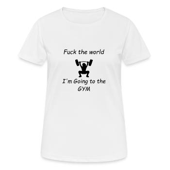 Fuck the world, Gym Women or girl - Frauen T-Shirt atmungsaktiv - Weiß - Vorne - AI Model Female 172 dark (172cm)