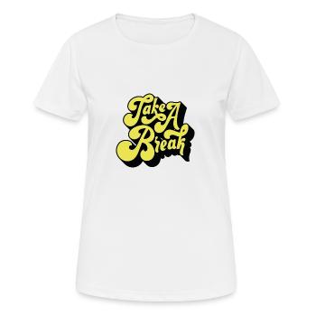 Faire une pause - T-shirt respirant Femme - blanc - Devant - AI Model Female 172 dark (172cm)