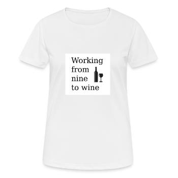 Working from nine to wine - Frauen T-Shirt atmungsaktiv - Weiß - Vorne - AI Model Female 172 dark (172cm)