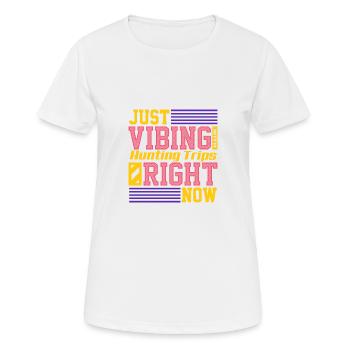 Just Vibing With Hunting Trips Right Now - Women's Breathable T-Shirt - white - Front - AI Model Female 172 dark (172cm)