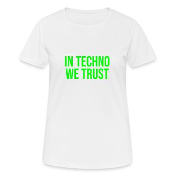 Dans la techno, nous avons confiance - T-shirt respirant Femme - blanc - Devant - AI Model Female 172 dark (172cm)