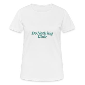 Ne rien faire Club Exclusiver Gammeln Work Chiller - T-shirt respirant Femme - blanc - Devant - AI Model Female 172 dark (172cm)