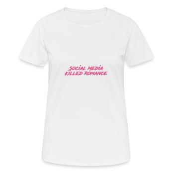 Social Media Killed Romance - Frauen T-Shirt atmungsaktiv - Weiß - Vorne - AI Model Female 172 dark (172cm)