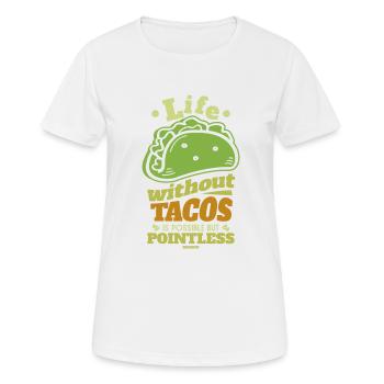 Life Without Tacos Is Possible But Pointless - Women's Breathable T-Shirt - white - Front - AI Model Female 172 dark (172cm)