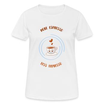 Espresso, Coffee, Kaffee, Latte, Geschenkidee, Fun - Frauen T-Shirt atmungsaktiv - Weiß - Vorne - AI Model Female 172 dark (172cm)