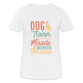 Hundeerziehung Design für Hundetrainer Lustiger Sp - Frauen T-Shirt atmungsaktiv - Weiß - Vorne - AI Model Female 172 dark (172cm)