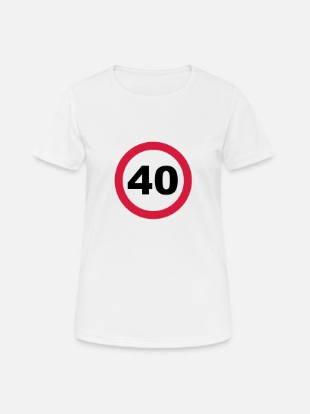 40 Geburtstag - Frauen T-Shirt atmungsaktiv - Weiß