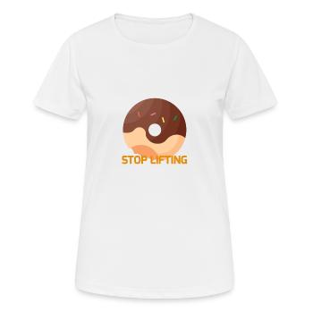 STOP LIFTING DONUT - Women's Breathable T-Shirt - white - Front - AI Model Female 172 dark (172cm)