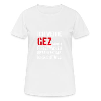 GEZ bezahlen - TV Rundfunk Fernsehen - Geschenk - Frauen T-Shirt atmungsaktiv - Weiß - Vorne - AI Model Female 172 dark (172cm)