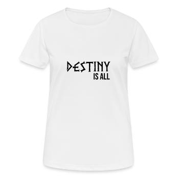 Le destin est tout - T-shirt respirant Femme - blanc - Devant - AI Model Female 172 dark (172cm)