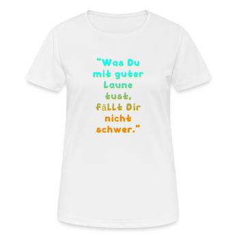 Guter Laune Spruch - Frauen T-Shirt atmungsaktiv - Weiß - Vorne - AI Model Female 172 dark (172cm)