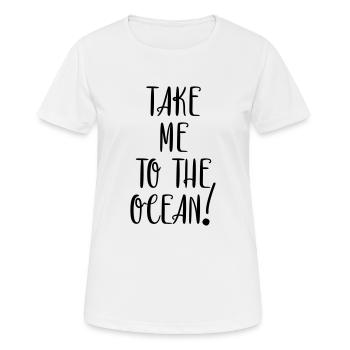 Emmenez-moi à l'océan - T-shirt respirant Femme - blanc - Devant - AI Model Female 172 dark (172cm)