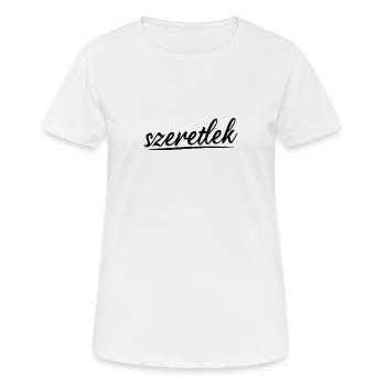 Szeretlek - Ich Liebe Dich Ungarisch - Frauen T-Shirt atmungsaktiv - Weiß - Vorne - AI Model Female 172 dark (172cm)