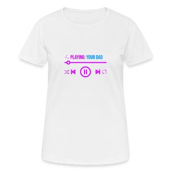 Jouer votre père - T-shirt respirant Femme - blanc - Devant - AI Model Female 172 dark (172cm)