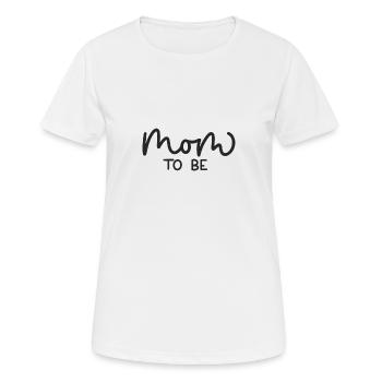 Mom To Be - Frauen T-Shirt atmungsaktiv - Weiß - Vorne - AI Model Female 172 dark (172cm)