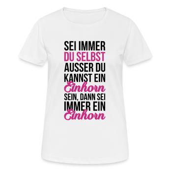 Sei ein Einhorn - Frauen T-Shirt atmungsaktiv - Weiß - Vorne - AI Model Female 172 dark (172cm)