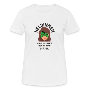 Heldinnen ohne Umhang nennt man Mama - Frauen T-Shirt atmungsaktiv - Weiß - Vorne - AI Model Female 172 dark (172cm)
