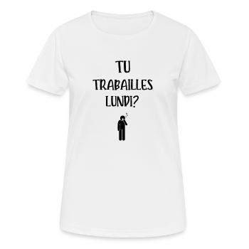 tu trabailles lundi - T-shirt respirant Femme - blanc - Devant - AI Model Female 172 dark (172cm)