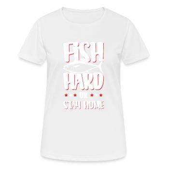 Fish Hard Spruch Fischen Angeln - Frauen T-Shirt atmungsaktiv - Weiß - Vorne - AI Model Female 172 dark (172cm)