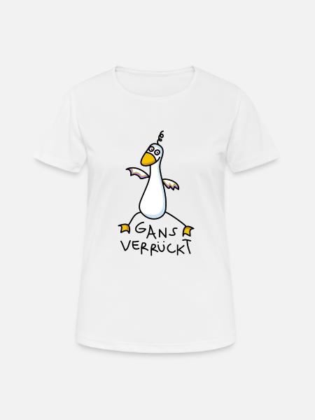 Gans verrückt - Frauen T-Shirt atmungsaktiv - Weiß