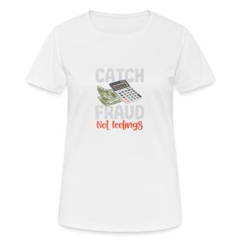 Catch Fraud Not Feelings - Frauen T-Shirt atmungsaktiv - Weiß - Vorne - AI Model Female 172 dark (172cm)
