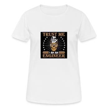 Trust me Im an Engineer Amo - Women's Breathable T-Shirt - white - Front - AI Model Female 172 dark (172cm)