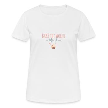 Bake the world a better place! Customisable - Women's Breathable T-Shirt - white - Front - AI Model Female 172 dark (172cm)