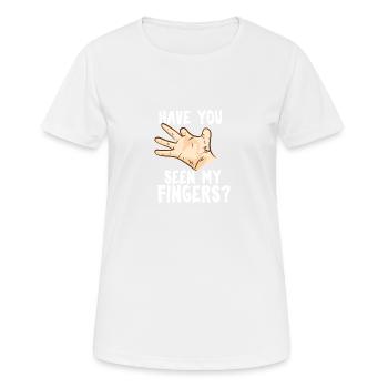 Have You Seen My Fingers - Frauen T-Shirt atmungsaktiv - Weiß - Vorne - AI Model Female 172 dark (172cm)