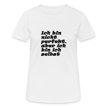 Ich bin nicht perfekt aber ich bin ich selbst - Frauen T-Shirt atmungsaktiv - Weiß - Vorne - AI Model Female 172 dark (172cm)