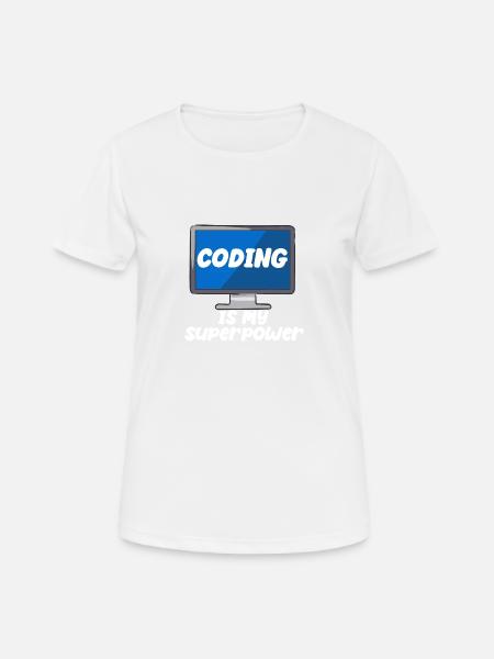 Coding Is My Superpower - Frauen T-Shirt atmungsaktiv - Weiß