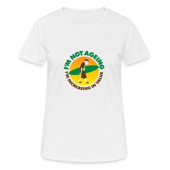 Ich bin nicht altern ich steige im Wert! - Frauen T-Shirt atmungsaktiv - Weiß - Vorne - AI Model Female 172 dark (172cm)