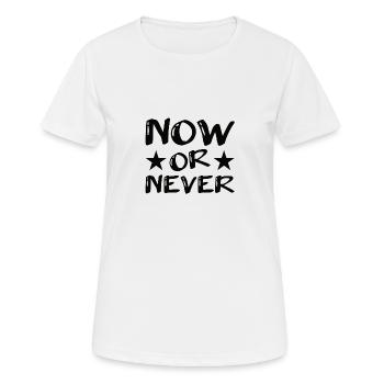 Now or never - Women's Breathable T-Shirt - white - Front - AI Model Female 172 dark (172cm)