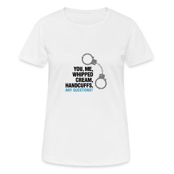 Lasst uns genießen! Du, ich, Schlagsahne und Handschellen! - Frauen T-Shirt atmungsaktiv - Weiß - Vorne - AI Model Female 172 dark (172cm)